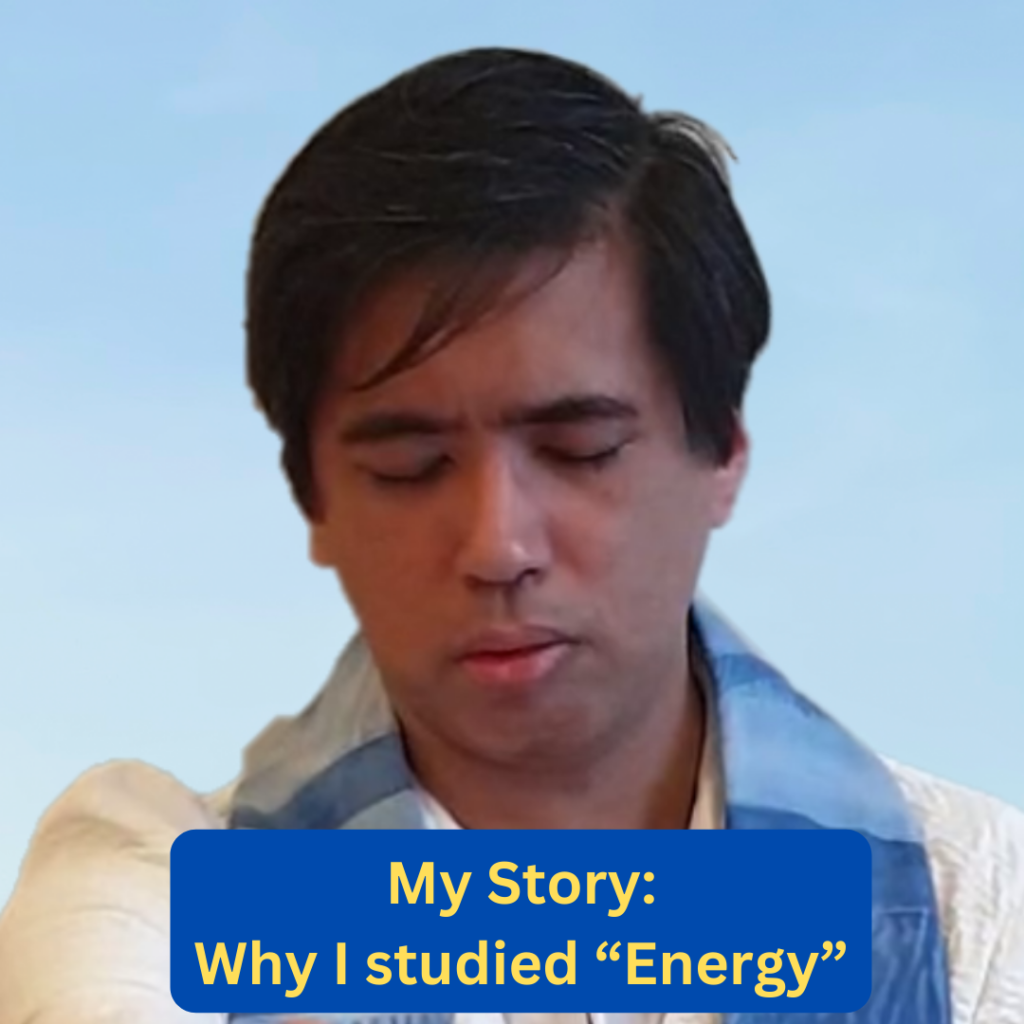 My Story:
Why I studied "Energy"